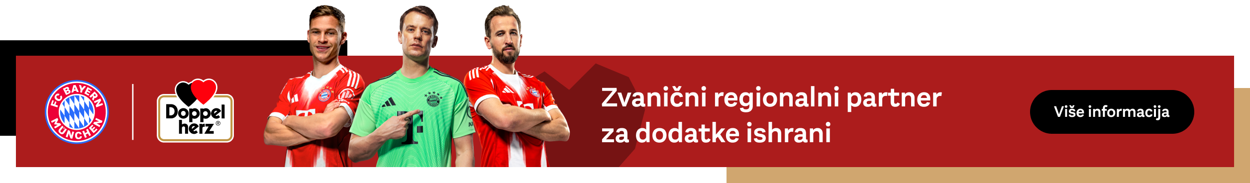 U prvom planu prikazana su trojica igrača FK Bajern Minhen. Pored njih se nalaze logotipi FK Bajern Minhen i Doppelherz, kao i tekst: "Zvanični regionalni partner za dodatke ishrani". Crno dugme sadrži natpis "Više informacija".